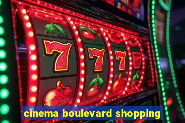 cinema boulevard shopping